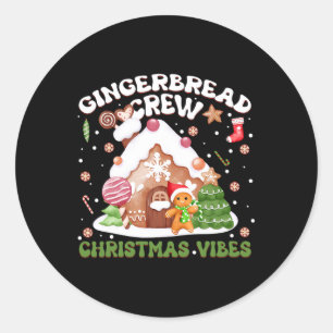 Gingerbread Crew Christmas Vibes Gingerbread Famil Classic Round Sticker