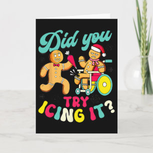 Gingerbread Did You Try Icing It Christmas Physica Card