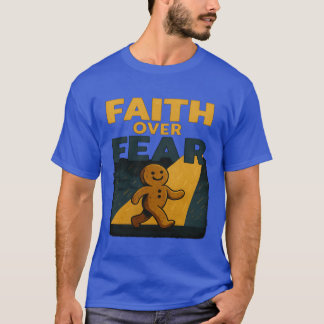 Gingerbread Faith over Fear Xmas Pajama friend T-Shirt