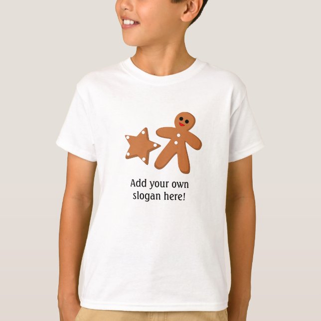 Gingerbread graphic: Customizable Slogan T-Shirt (Front)