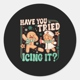 Gingerbread Have You Tried Icing It Funny Christma Classic Round Sticker