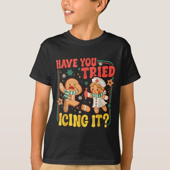 Gingerbread Have You Tried Icing It Funny Christma T-Shirt (Front)