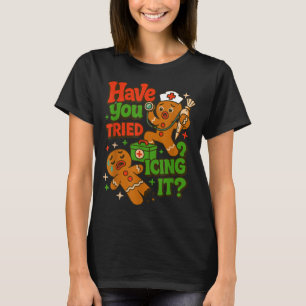 Gingerbread Have You Tried Icing It Funny Christma T-Shirt