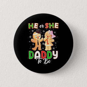 Gingerbread He Or She Daddy To Be Christmas Gender 2 Inch Round Button
