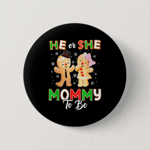 Gingerbread He Or She Mommy To Be Christmas Gender 2 Inch Round Button
