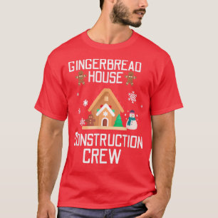 Gingerbread House Construction Crew Baking Christm T-Shirt