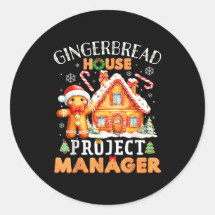 Gingerbread House Project Manager Decorating Bakin Classic Round Sticker
