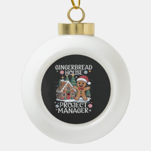 Gingerbread House Project Manager Funny Christmas Ceramic Ball Christmas Ornament