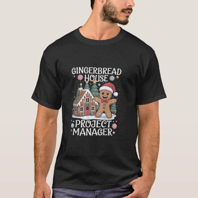 Gingerbread House Project Manager Funny Christmas T-Shirt (Front)