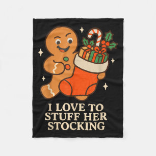 Gingerbread I Love To Stuff Her Stock Jingle His B Fleece Blanket