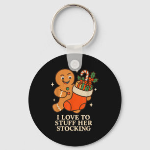 Gingerbread I Love To Stuff Her Stock Jingle His B Keychain