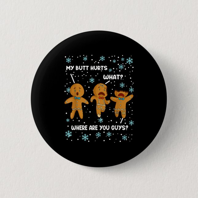 Gingerbread Man Cookie My Butt Hurts Funny Christm 2 Inch Round Button (Front)