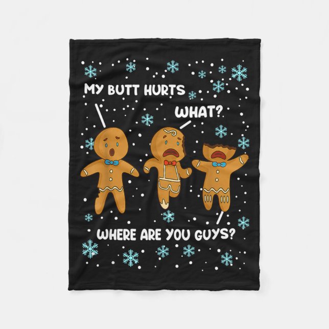 Gingerbread Man Cookie My Butt Hurts Funny Christm Fleece Blanket (Front)