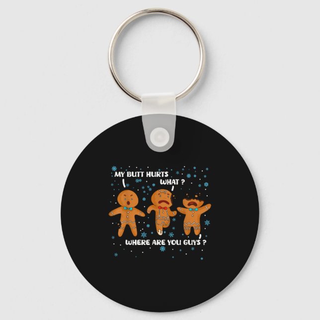 Gingerbread Man Cookie My Butt Hurts Funny Christm Keychain (Front)