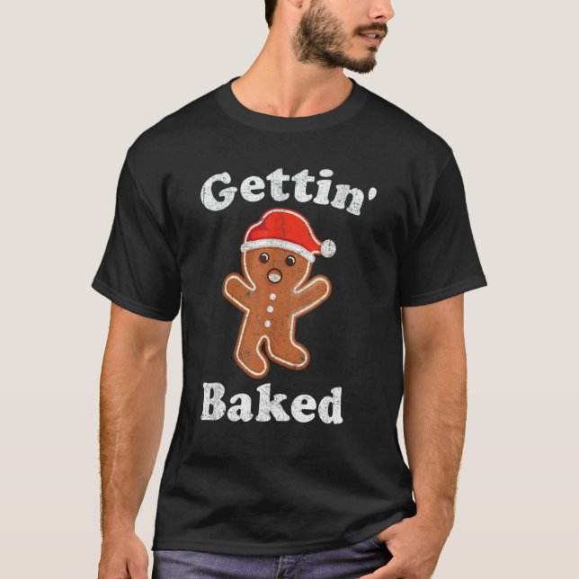 Gingerbread Man Gettin Baked Cookie Baking Christm T-Shirt (Front)