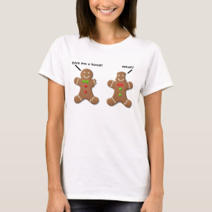 Gingerbread Man Give Me A Hand Funny Shirt