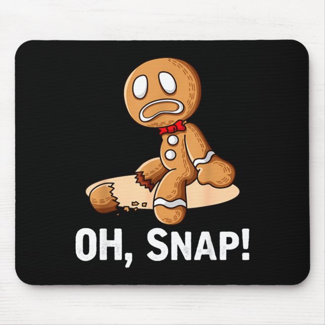 Gingerbread Man Oh Snap Christmas Funny Cookie Bak Mouse Pad (Front)