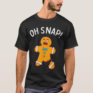 Gingerbread Man Oh Snap Christmas Funny Cookie Bak T-Shirt