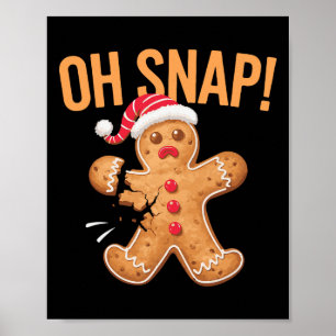 Gingerbread Man Oh Snap Christmas  Poster