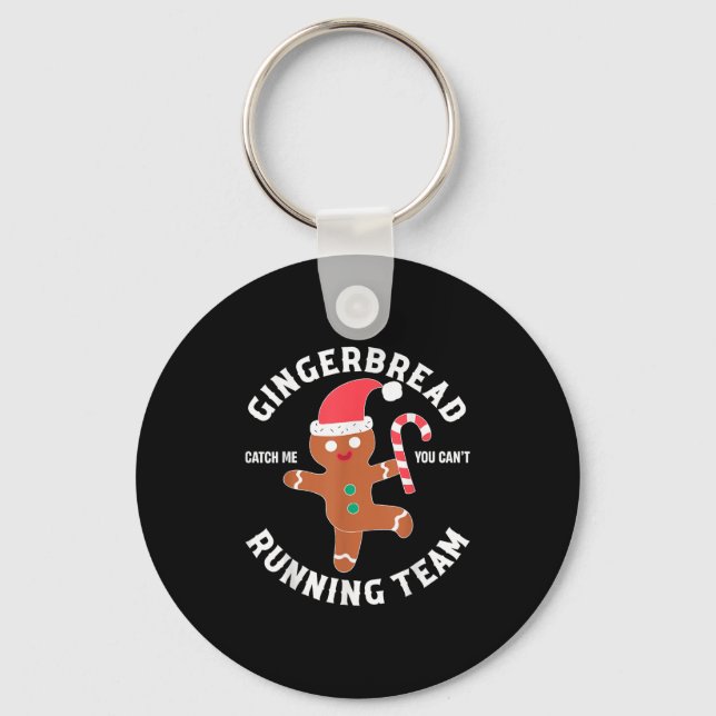 Gingerbread Man Running Team Funny You Can't Catch Keychain (Front)