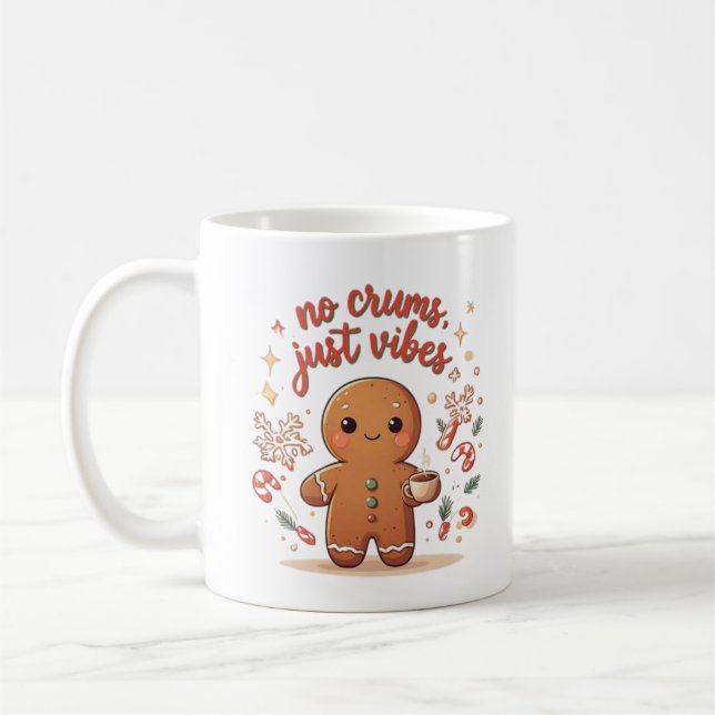 Gingerbread No Crumbs Just Vibes Cute Christmas Coffee Mug (Left)