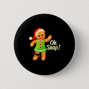 Gingerbread Shirt Oh Snap _ Christmas Ginger Cooki 2 Inch Round Button