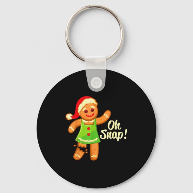 Gingerbread Shirt Oh Snap _ Christmas Ginger Cooki Keychain (Front)