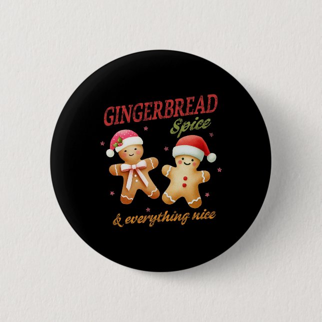 Gingerbread Spice &amp; Everything Nice Christmas  2 Inch Round Button (Front)