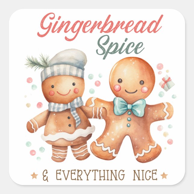 Gingerbread Spice and Everything Nice  Square Sticker (Front)