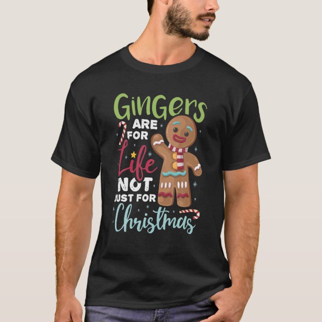 Gingerbread Tee Gingers Are For Life Not Just For (Front)