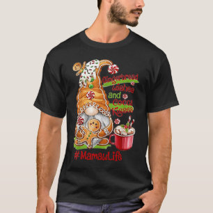 Gingerbread Wishes Cocoa Kisses MamawLife Gnome Ch T-Shirt