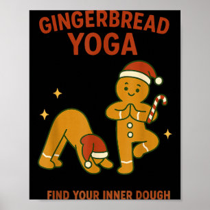 Gingerbread Yoga – Fun Holiday “find Your Inner Do Poster