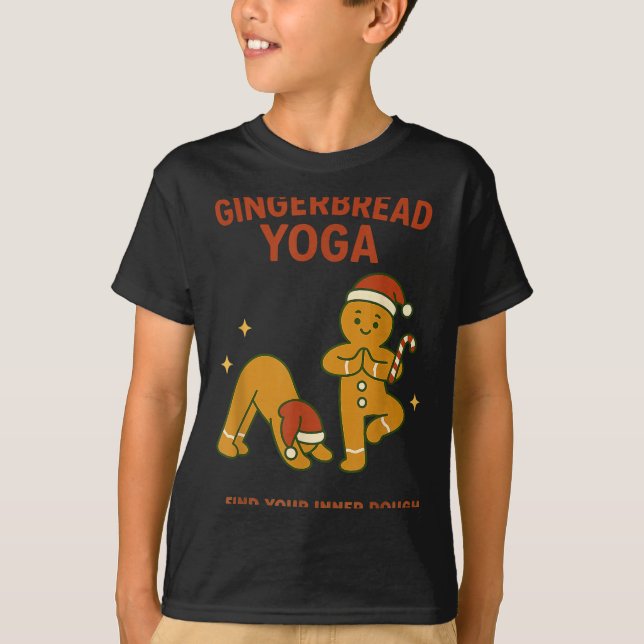 Gingerbread Yoga – Fun Holiday “find Your Inner Do T-Shirt (Front)