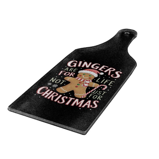 Gingers Are For Life Not Just For Christmas Funny Cutting Board (Corner)