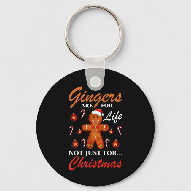 Gingers Are For Life Not Just For Christmas Ginger Keychain (Front)