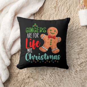 Gingers Are For Life Not Just For Christmas Throw Pillow