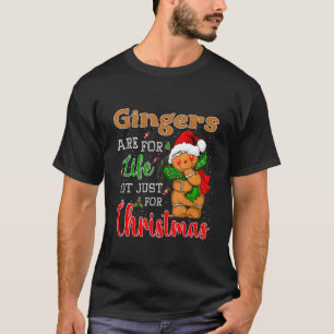 Gingers Are For Life Not Just Xmas Gingerbread Red T-Shirt