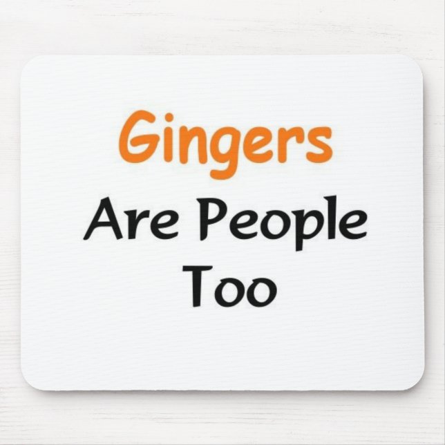 Gingers Are people too Mouse Pad (Front)
