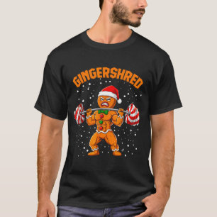 Gingershred Funny Gingerbread Man Gym Bodybuilding T-Shirt