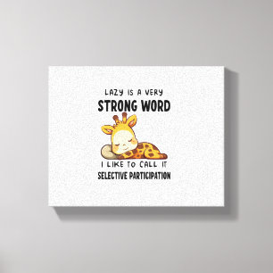 Giraffe Animals - Lazy Is A Very Strong Word  _1 Canvas Print
