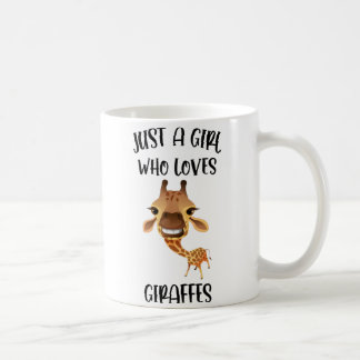 Giraffe Coffee Mug, Just A Girl Who Loves Giraffes Mug