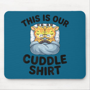 Giraffe Couple Cute Love This Is Our Cuddle Mouse Pad