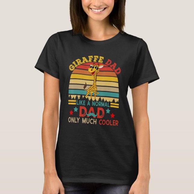 Giraffe Dad Definition Much Cooler Cute Giraffe Su T-Shirt (Front)