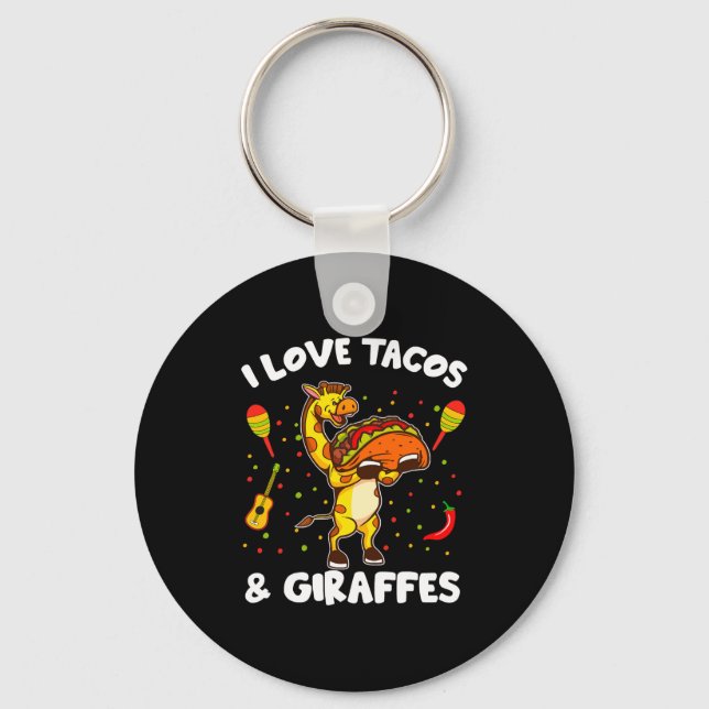 Giraffe Giraffes I Love Tacos And Giraffes Funny G Keychain (Front)