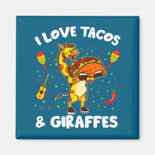 Giraffe Giraffes I Love Tacos And Giraffes Funny G Magnet