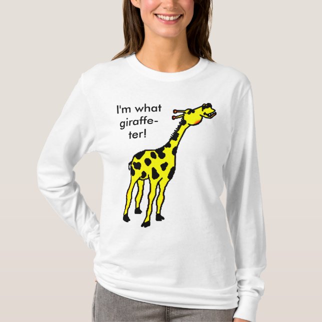 giraffe, I'm what giraffe-ter! T-Shirt (Front)