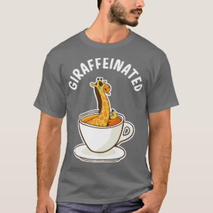 Giraffeinated Giraffe And Caffeine Giraffe Safari  T-Shirt