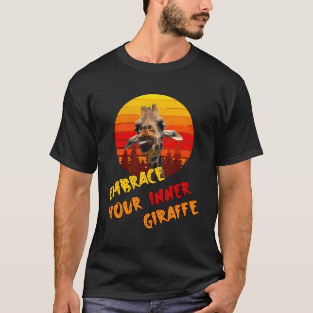 Giraffes Embrace Your Inner Giraffe T-Shirt (Front)