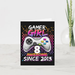 Girl 8 Awesome Since 2013 Video Game 8th Birthday Card
