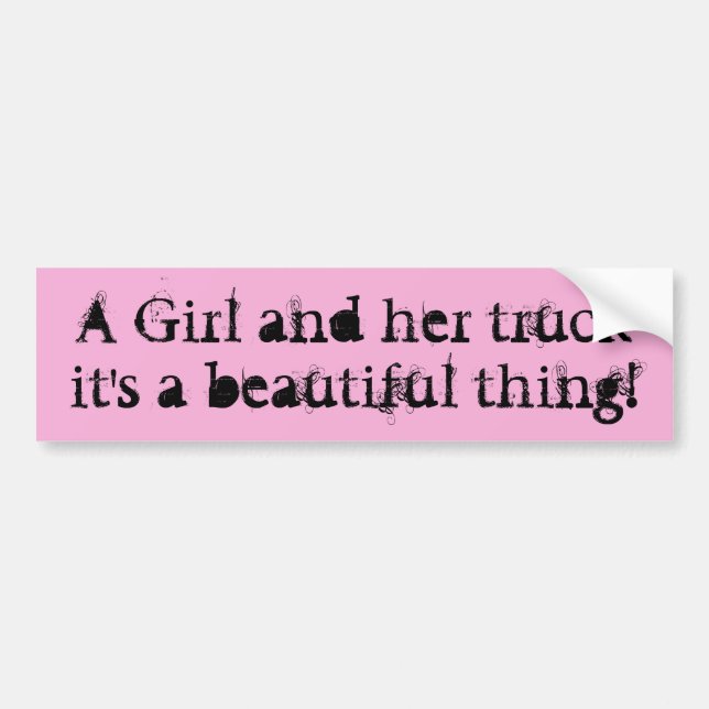 Girl and Her Truck, Beautiful Thing Bumper Sticker (Front)